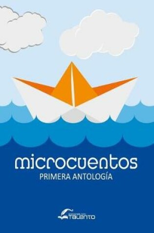 Cover of I Antologia de MicroCuentos Talento Comunicacion