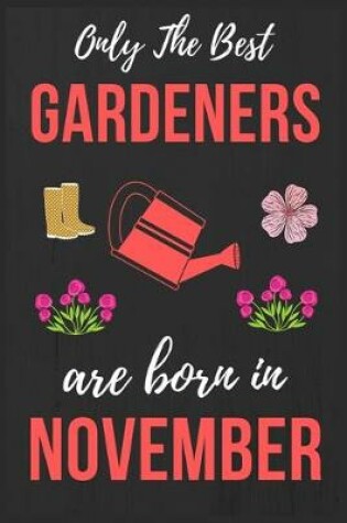 Cover of Only The Best Gardeners are Born In November