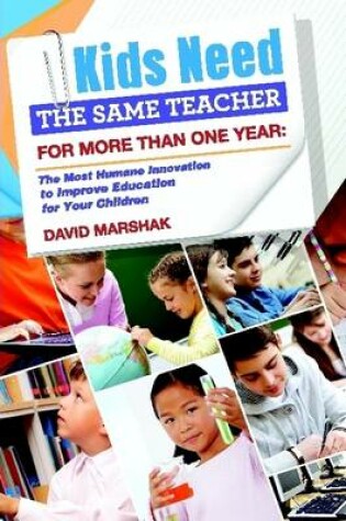 Cover of Kids Need The Same Teacher For More Than One Year