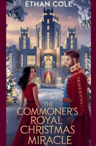 Cover of The Commoner's Royal Christmas Miracle