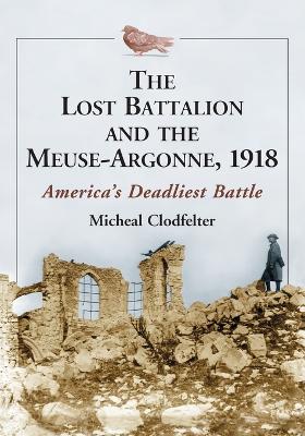 Book cover for The The Lost Battalion and the Meuse-Argonne, 1918