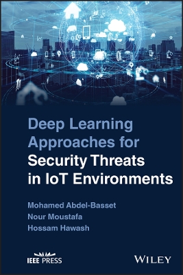 Book cover for Deep Learning Approaches for Security Threats in IoT Environments