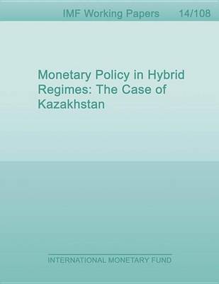 Book cover for Monetary Policy in Hybrid Regimes: The Case of Kazakhstan