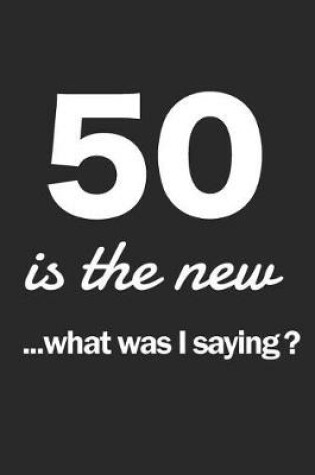 Cover of 50 Is the New....