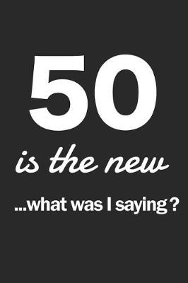 Book cover for 50 Is the New....