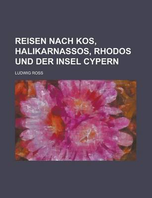 Book cover for Reisen Nach Kos, Halikarnassos, Rhodos Und Der Insel Cypern