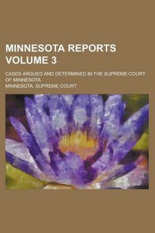 Cover of Minnesota Reports; Cases Argued and Determined in the Supreme Court of Minnesota Volume 3