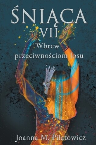 Cover of Śniąca VII - Wbrew przeciwnościom losu