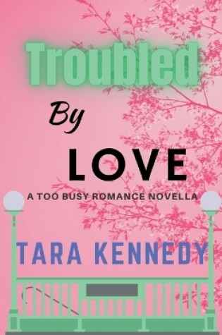 Cover of Troubled By Love