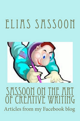 Book cover for Sassoon On The Art Of Creative Writing