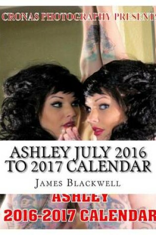 Cover of Ashley July 2016 to 2017 Calendar