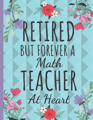 Book cover for Retired But Forever a Math Teacher