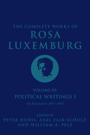 Cover of The Complete Works of Rosa Luxemburg Volume III