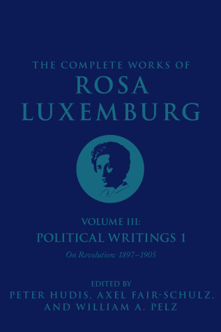 Book cover for The Complete Works of Rosa Luxemburg Volume III