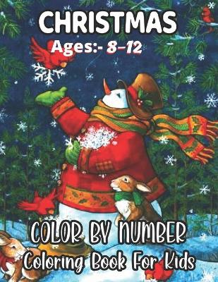 Book cover for Christmas Ages 8-12 Color By Number Coloring Book For Kids