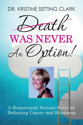 Book cover for Death Was Never An Option!