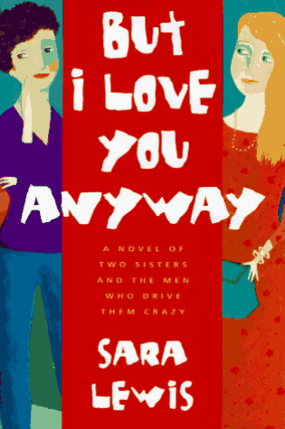 Cover of But I Love You Anyway