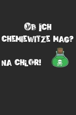 Book cover for Ob Ich Chemiewitze Mag? Na Chlor!