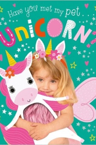Cover of Have You Met My Pet Unicorn?