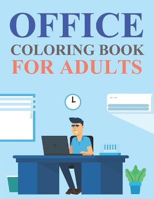 Book cover for Office Coloring Book For Adults