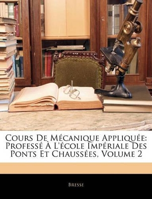 Book cover for Cours De Mécanique Appliquée