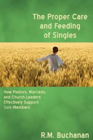 Cover of The Proper Care and Feeding of Singles