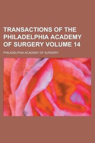 Cover of Transactions of the Philadelphia Academy of Surgery Volume 14