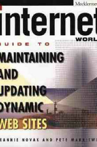 Cover of "Internet World's" Guide to Maintaining and Updating Dynamic Web Sites