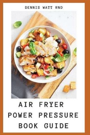 Cover of Air Fryer Power Pressure Book Guide