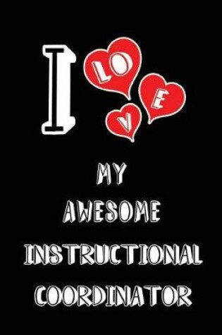 Cover of I Love My Awesome Instructional Coordinator