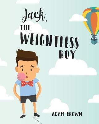 Book cover for Jack, The Weightless Boy