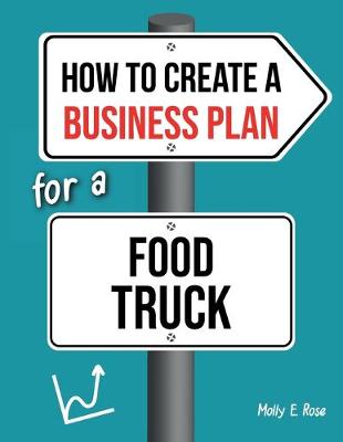 Book cover for How To Create A Business Plan For A Food Truck