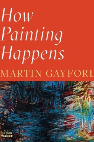 Cover of How Painting Happens (and Why it Matters)