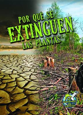 Book cover for Por Que Se Extinguen Las Plantas (Why Plants Become Extinct)