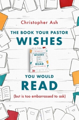 Cover of The Book Your Pastor Wishes You Would Read