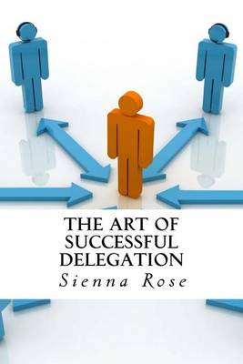 Book cover for The Art Of Successful Delegation