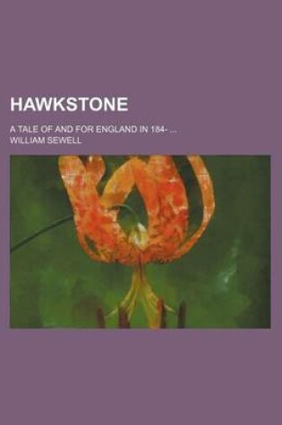 Cover of Hawkstone; A Tale of and for England in 184-