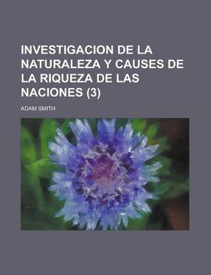 Book cover for Investigacion de La Naturaleza y Causes de La Riqueza de Las Naciones (3)