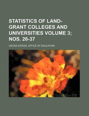 Book cover for Statistics of Land-Grant Colleges and Universities Volume 3; Nos. 26-37