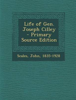 Book cover for Life of Gen. Joseph Cilley - Primary Source Edition