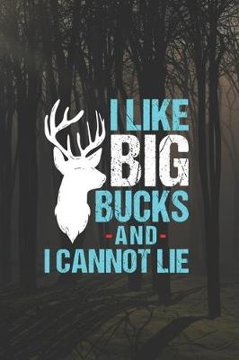 Book cover for I Like Big Bucks And I Cannot Lie