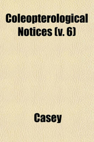 Cover of Coleopterological Notices (V. 6)