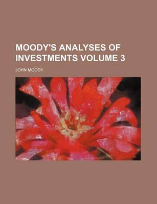 Book cover for Moody's Analyses of Investments Volume 3