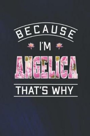 Cover of Because I'm Angelica That's Why