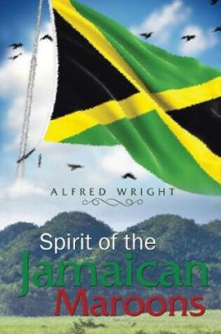 Cover of Spirit of the Jamaican Maroons