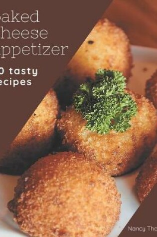 Cover of 50 Tasty Baked Cheese Appetizer Recipes