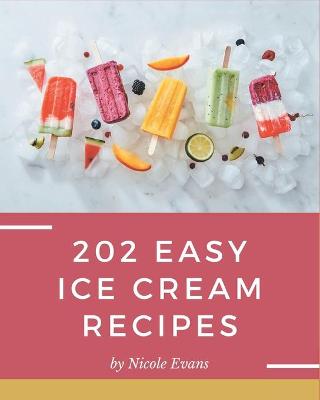 Book cover for 202 Easy Ice Cream Recipes