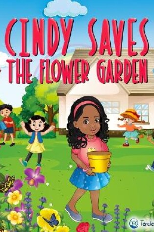 Cover of Cindy Saves The Flower Garden