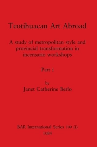 Cover of Teotihuacan Art Abroad, Part i