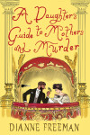 Book cover for A Daughter's Guide to Mothers and Murder